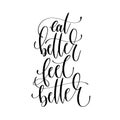 eat better feel better - hand lettering inscription text, motivation and inspiration Royalty Free Stock Photo