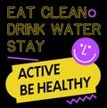 Eat Clean. Drink Water. Stay Active. Be Healthy quote sign Royalty Free Stock Photo