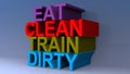 Eat clean train dirty on blue