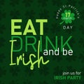 Eat, drink and be Irish. Saint Patrick\'s Day party flyer, brochure, holiday invitation, corporate celebration