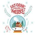 Eat drink and be Marry. Snow-covered house and a Christmas tree in a glass ball. Xmas card. Happy new year 2021. Royalty Free Stock Photo