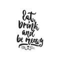 Eat, drink and be meowy - hand drawn dancing lettering quote isolated on the white background. Fun brush ink inscription Royalty Free Stock Photo