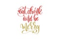 eat, drink and be merry hand lettering holiday red and gold inscription