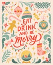 Eat, Drink And Be Merry. Vintage Greeting Card. Linocut Typographic Banner. Colorful Floral Elements. Christmas Decorations, Snow