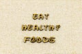 Eat healthy food diet health organic fresh letterpress type