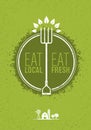 Eat Local, Eat Fresh Healthy Food Eco Farm Vector Concept on Rusty Background.