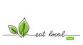 Eat local food simple web banner. Vector minimalist background. One continuous line drawing with lettering eat local