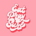 Eat pray surf. Vector handwritten lettering.