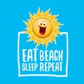 Eat sleep beach repeat vector illustration or summer poster. vector funky sun character with funny slogan for print on