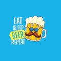 Eat sleep beer repeat vector concept illustration or summer poster. vector funky beer character with funny slogan for Royalty Free Stock Photo