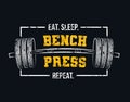 Eat sleep bench press repeat motivational gym quote with barbell and grunge effect. Powerlifting and Bodybuilding inspirational