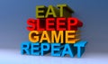 Eat sleep game repeat on blue