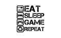 Eat Sleep Game Repeat t shirt design