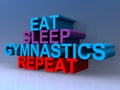 Eat sleep gymnastics repeat on blue
