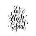Eat sleep repeat black and white modern brush calligraphy
