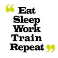 Eat Sleep Work Train Repeat Royalty Free Stock Photo