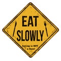 Eat slowly vintage rusty metal sign