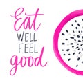 Eat well feel good. Vector hand drawn lettering quote about healthy food.