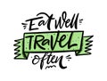 Eat well travel often. Colorful modern lettering phrase.