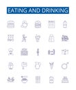 Eating and drinking line icons signs set. Design collection of Dining, Feasting, Banqueting, Devouring, Nibbling
