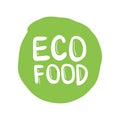 Eco friendly label vector, round emblem, painted icon for natural products packaging, clothing and food pack