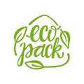 Eco pack handwritten sign of eco friendly, natural and organic labels for print packaging biodegradable, compostable