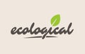 ecological word or text with green leaf. Handwritten lettering Royalty Free Stock Photo