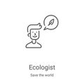 Ecologist icon vector from save the world collection. Thin line Ecologist outline icon vector illustration. Linear symbol for use