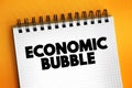 Economic Bubble is a period when current asset prices greatly exceed their intrinsic valuation, text concept for presentations and