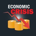 Economic Crisis. Currency with downward down trend graph. Recession.