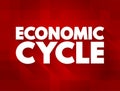 Economic Cycle - overall state of the economy as it goes through four stages in a cyclical pattern, text concept background Royalty Free Stock Photo