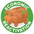 Button with Piggy Bank with Sticker Promoting Economic Reactivation, Vector Illustration