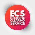 ECS - Electronic Clearing Service acronym, business concept background