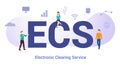 Ecs electronic clearning service concept with big word or text and team people with modern flat style - vector
