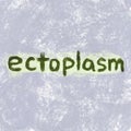 Ectoplasm