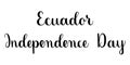 Ecuador Independence Day phrase. Handwritten vector lettering illustration. Brush calligraphy style.