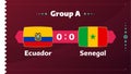 Ecuador vs Senegal, Football 2022, Group A. World Football Competition championship match versus teams intro sport background,