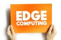 Edge Computing - distributed computing paradigm that brings computation and data storage closer to the sources of data, text Royalty Free Stock Photo