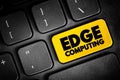 Edge Computing - distributed computing paradigm that brings computation and data storage closer to the sources of data, text