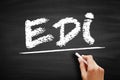 EDI Electronic Data Interchange - concept of businesses electronically communicating information that was traditionally