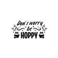 Dont Worry Be Hoppy, Easter Svg, Happy Easter, Bunny Silhouette Svg, Easter Monday, Orthodox Easter