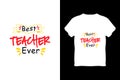 editable best teacher ever modern minimal tshirt design vector