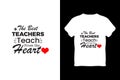 editable the best teachers teach me from the heart minimal tshirt design vector