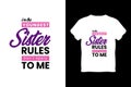editable im the youngest sister rules dont apply to me tshirt design vector