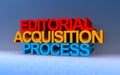 editorial acquisition process on blue