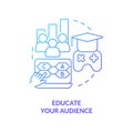 Educate your audience blue gradient concept icon