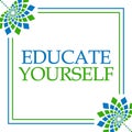 Educate Yourself Green Blue Floral Square Royalty Free Stock Photo