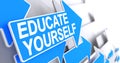 Educate Yourself - Inscription on the Blue Arrow. 3D. Royalty Free Stock Photo