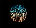 Educated Vaccinated Caffeinated Dedicated lettering Text on black background in vector illustration