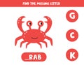 Find missing letter and write it down. Cute cartoon red crab.